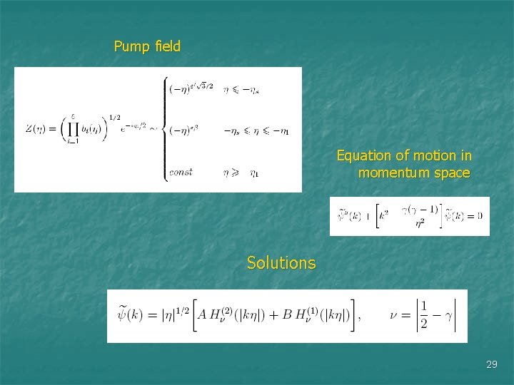 Pump field Equation of motion in momentum space Solutions 29 