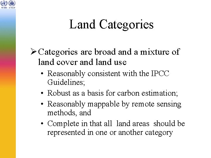 Land Categories Ø Categories are broad and a mixture of land cover and land