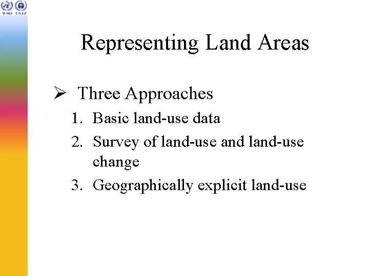 Representing Land Areas Ø Three Approaches 1. Basic land-use data 2. Survey of land-use