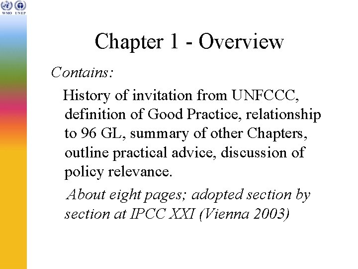 Chapter 1 - Overview Contains: History of invitation from UNFCCC, definition of Good Practice,