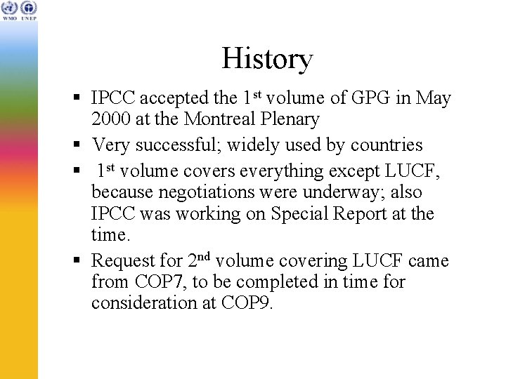 History § IPCC accepted the 1 st volume of GPG in May 2000 at