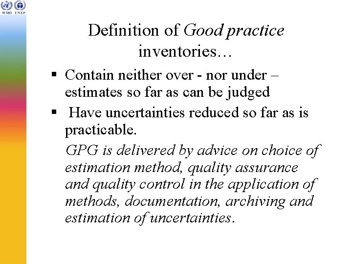 Definition of Good practice inventories… § Contain neither over - nor under – estimates