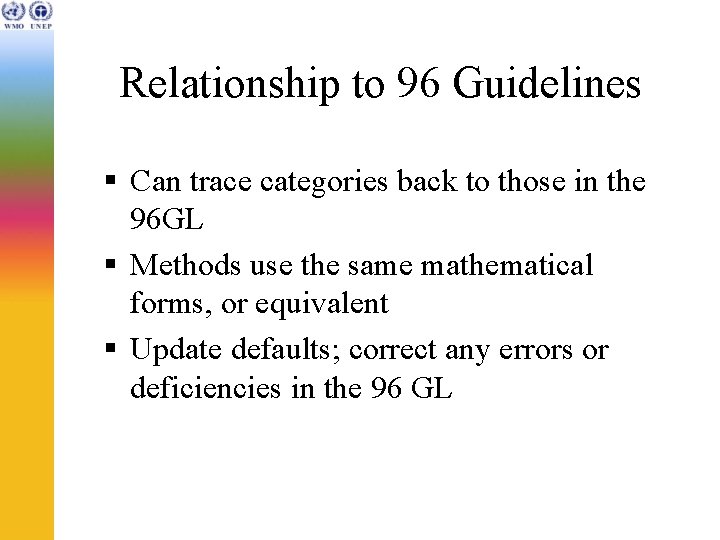 Relationship to 96 Guidelines § Can trace categories back to those in the 96