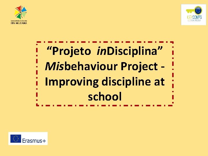 “Projeto in. Disciplina” Misbehaviour Project Improving discipline at school 