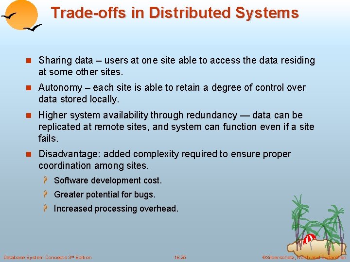 Trade-offs in Distributed Systems n Sharing data – users at one site able to