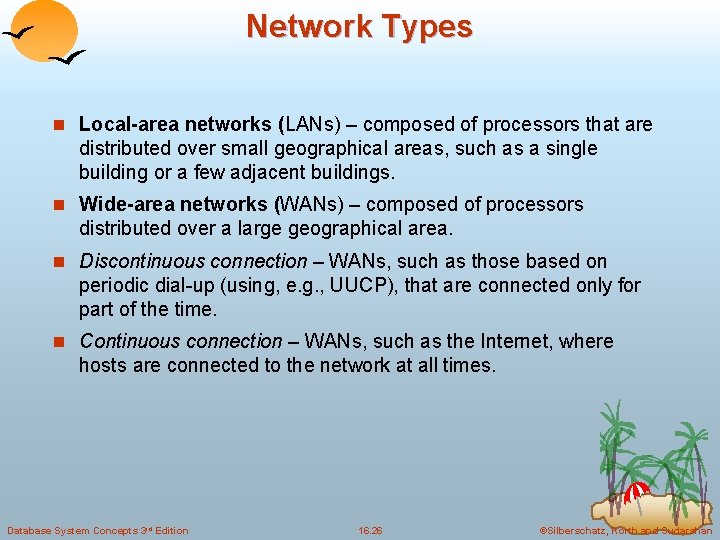 Network Types n Local-area networks (LANs) – composed of processors that are distributed over