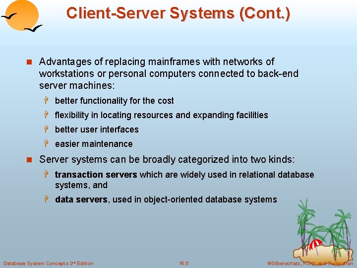 Client-Server Systems (Cont. ) n Advantages of replacing mainframes with networks of workstations or