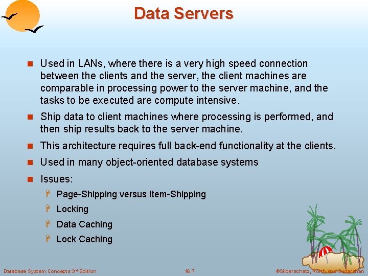 Data Servers n Used in LANs, where there is a very high speed connection