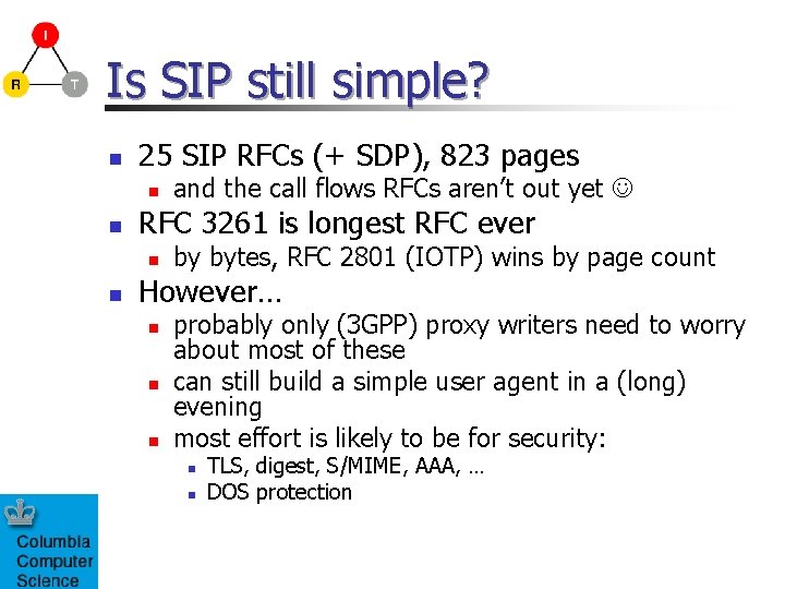 Is SIP still simple? n 25 SIP RFCs (+ SDP), 823 pages n n