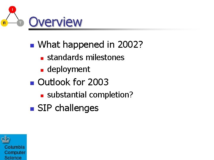Overview n What happened in 2002? n n n Outlook for 2003 n n