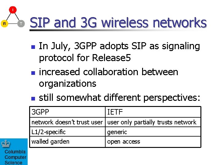 SIP and 3 G wireless networks n n n In July, 3 GPP adopts