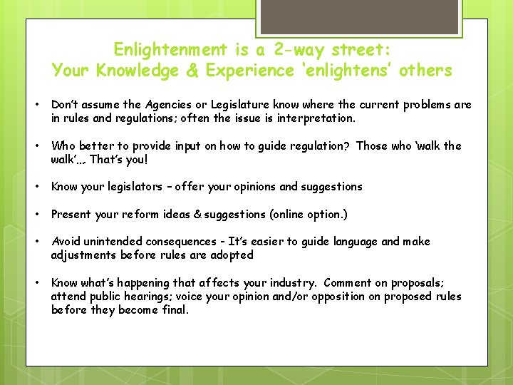Enlightenment is a 2 -way street: Your Knowledge & Experience ‘enlightens’ others • Don’t