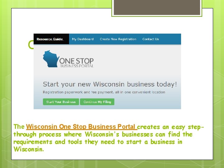 One Stop Business Portal The Wisconsin One Stop Business Portal creates an easy stepthrough