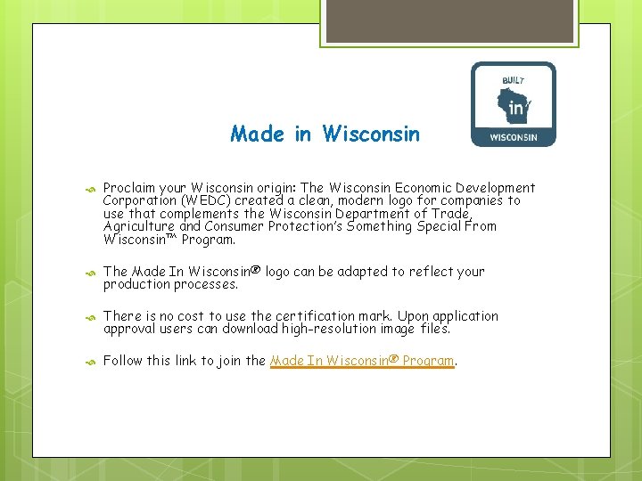  Made in Wisconsin Proclaim your Wisconsin origin: The Wisconsin Economic Development Corporation (WEDC)