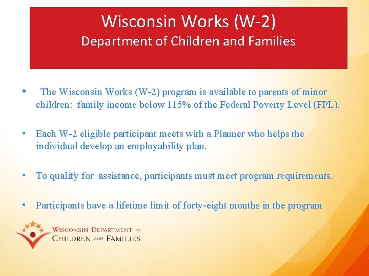 Wisconsin Works (W-2) Department of Children and Families • The Wisconsin Works (W-2) program