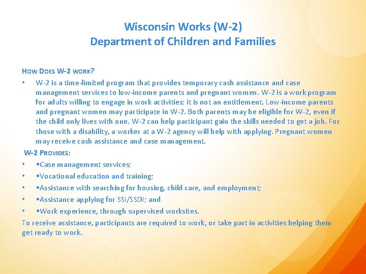 Wisconsin Works (W-2) Department of Children and Families HOW DOES W-2 WORK? • W-2