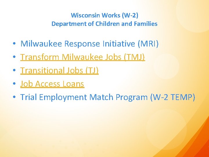 Wisconsin Works (W-2) Department of Children and Families • • • Milwaukee Response Initiative