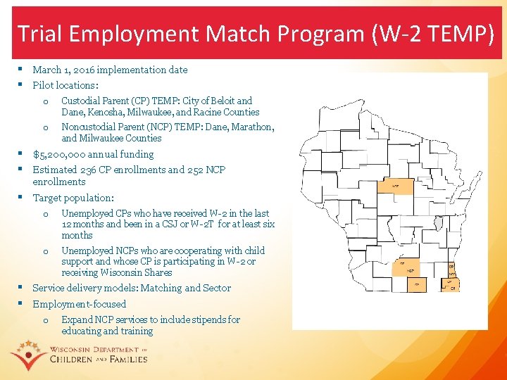 Trial Employment Match Program (W-2 TEMP) § March 1, 2016 implementation date § Pilot