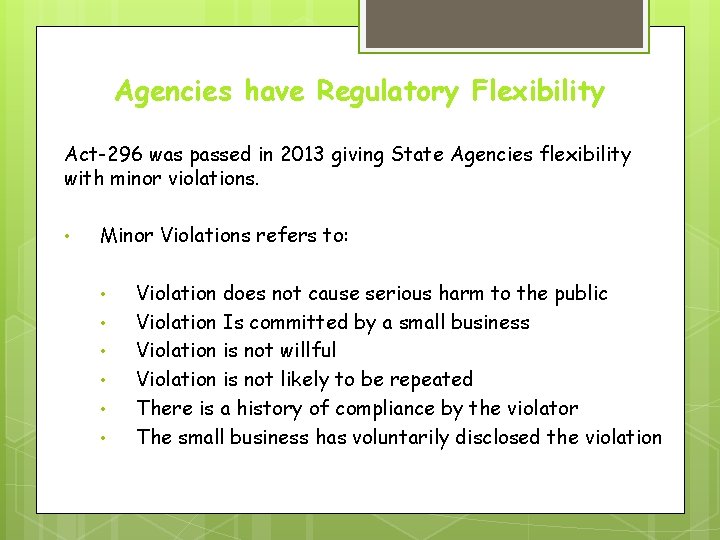 Agencies have Regulatory Flexibility Act-296 was passed in 2013 giving State Agencies flexibility with