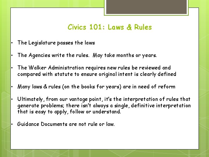 Civics 101: Laws & Rules • The Legislature passes the laws • The Agencies