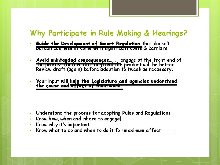 Why Participate in Rule Making & Hearings? • Guide the Development of Smart Regulation