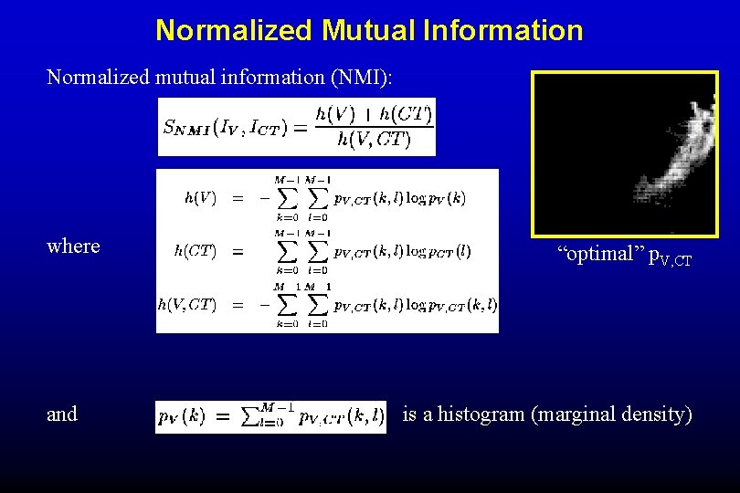 Normalized Mutual Information Normalized mutual information (NMI): where and “optimal” p. V, CT is