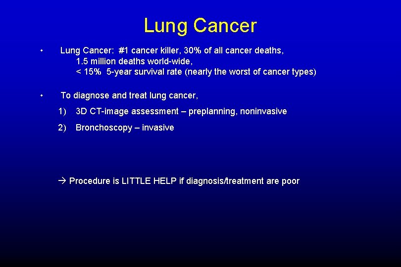 Lung Cancer • Lung Cancer: #1 cancer killer, 30% of all cancer deaths, 1.