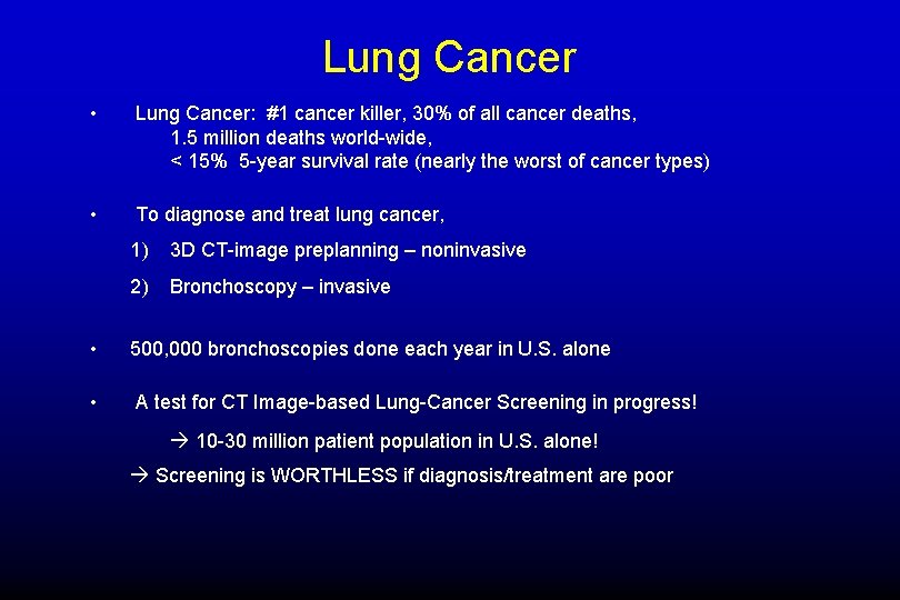 Lung Cancer • Lung Cancer: #1 cancer killer, 30% of all cancer deaths, 1.