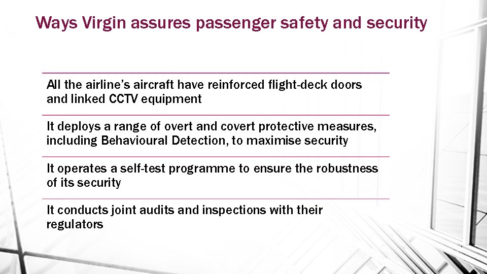 Ways Virgin assures passenger safety and security All the airline’s aircraft have reinforced flight-deck