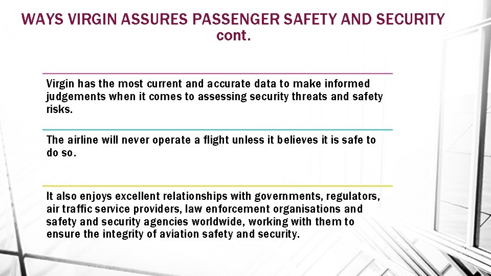 WAYS VIRGIN ASSURES PASSENGER SAFETY AND SECURITY cont. Virgin has the most current and