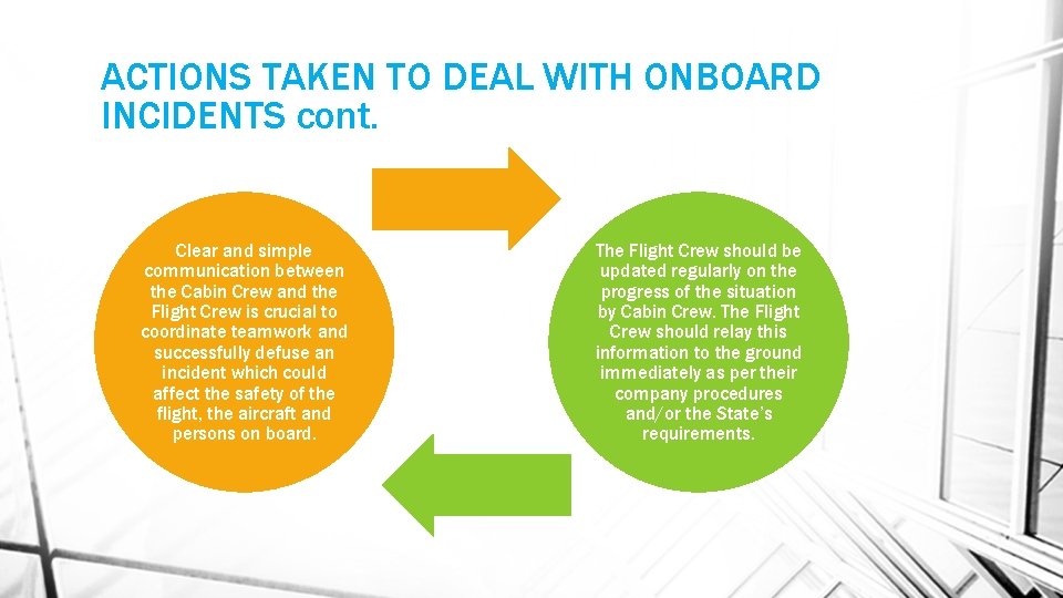 ACTIONS TAKEN TO DEAL WITH ONBOARD INCIDENTS cont. Clear and simple communication between the