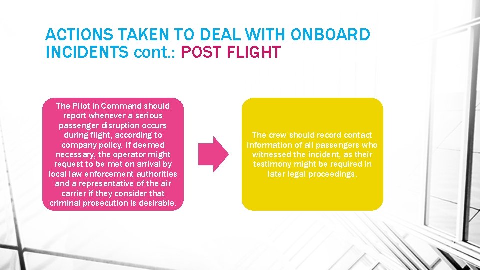 ACTIONS TAKEN TO DEAL WITH ONBOARD INCIDENTS cont. : POST FLIGHT The Pilot in