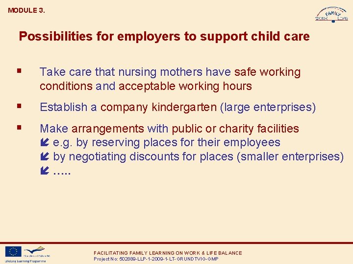 MODULE 3. Possibilities for employers to support child care § Take care that nursing