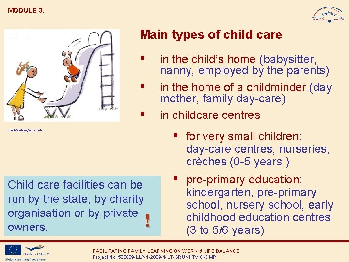 MODULE 3. Main types of child care § in the child’s home (babysitter, §