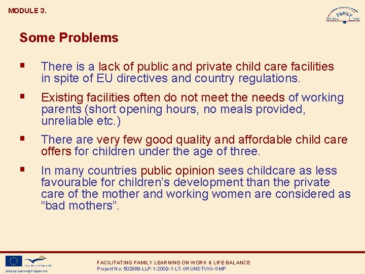 MODULE 3. Some Problems § There is a lack of public and private child