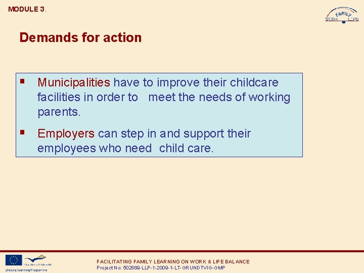 MODULE 3. Demands for action § Municipalities have to improve their childcare facilities in