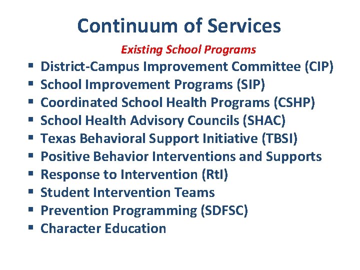 Continuum of Services Existing School Programs § § § § § District-Campus Improvement Committee