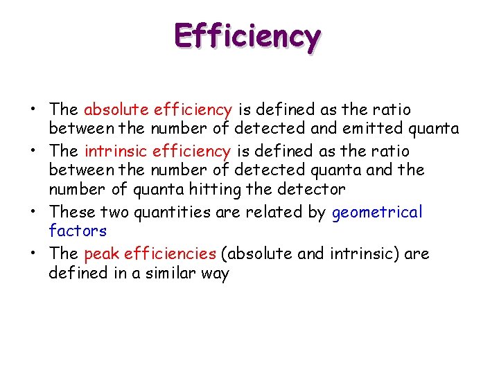 Efficiency • The absolute efficiency is defined as the ratio between the number of