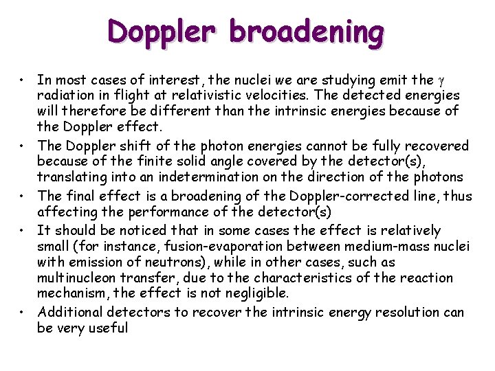 Doppler broadening • In most cases of interest, the nuclei we are studying emit