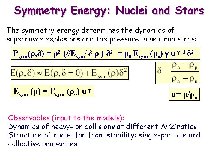 Symmetry Energy: Nuclei and Stars The symmetry energy determines the dynamics of supernovae explosions
