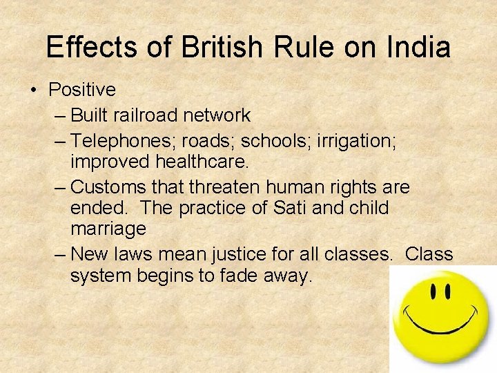 Effects of British Rule on India • Positive – Built railroad network – Telephones;