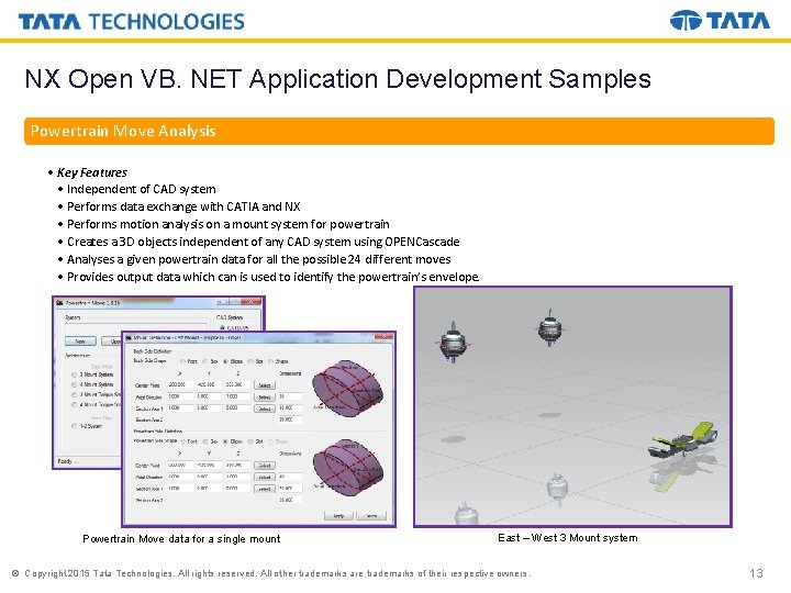 NX Open VB. NET Application Development Samples Powertrain Move Analysis • Key Features •