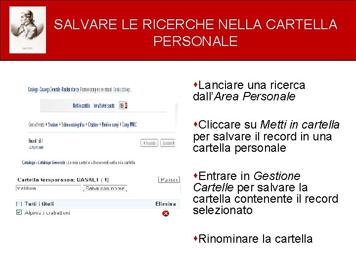 SALVARE LE RICERCHE NELLA CARTELLA PERSONALE s. Lanciare una ricerca dall’Area Personale s. Cliccare