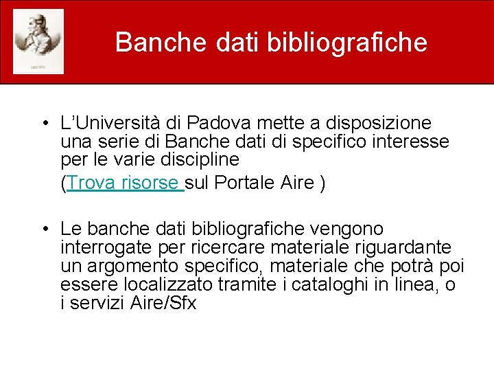 Banche dati bibliografiche • L’Università di Padova mette a disposizione una serie di Banche