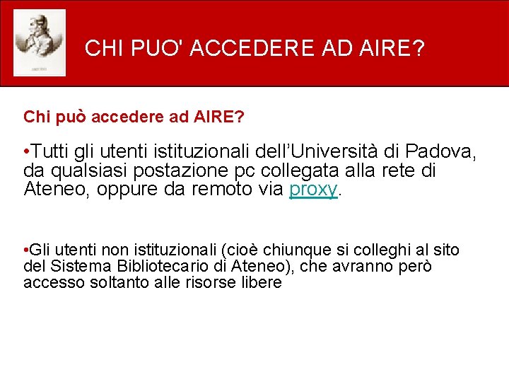 CHI PUO' ACCEDERE AD AIRE? Chi può accedere ad AIRE? • Tutti gli utenti