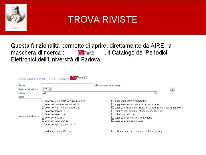 TROVA RIVISTE Questa funzionalità permette di aprire, direttamente da AIRE, la maschera di ricerca