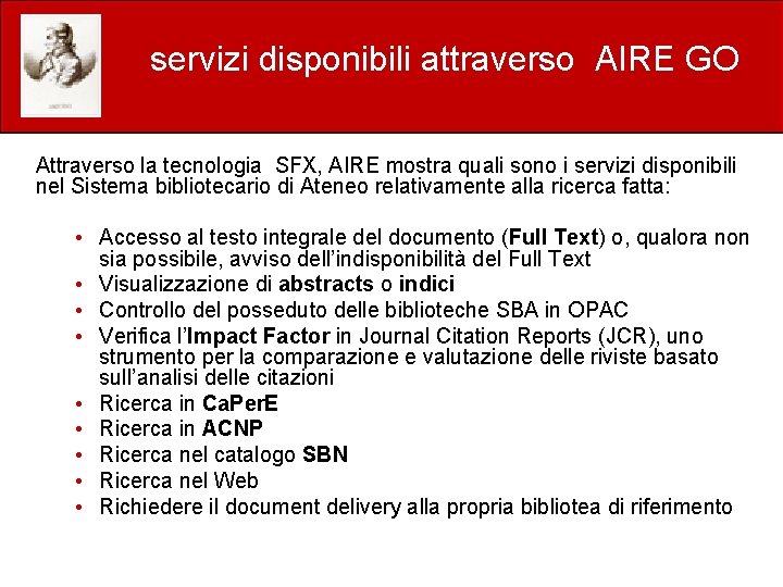 servizi disponibili attraverso AIRE GO Attraverso la tecnologia SFX, AIRE mostra quali sono i