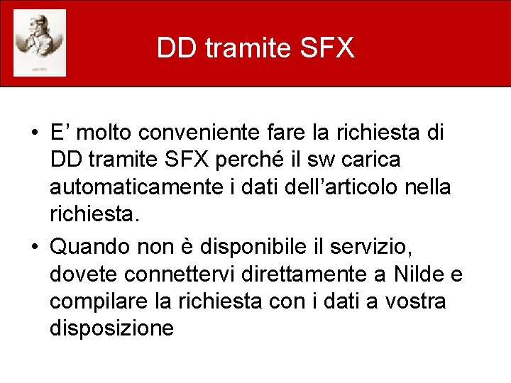 DD tramite SFX • E’ molto conveniente fare la richiesta di DD tramite SFX