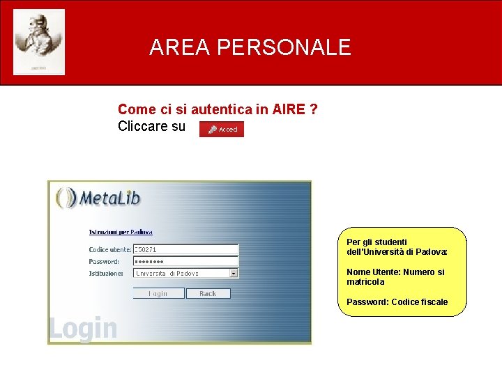 AREA PERSONALE Come ci si autentica in AIRE ? Cliccare su Per gli studenti