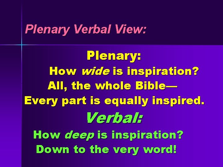 Plenary Verbal View: Plenary: How wide is inspiration? All, the whole Bible— Every part